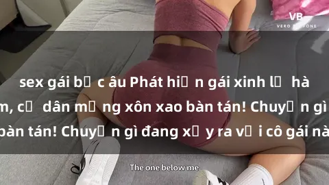 sex gái bắc âu Phát hiện gái xinh lộ hàng tại quán bar đêm, cư dân mạng xôn xao bàn tán! Chuyện gì đang xảy ra với cô gái này?