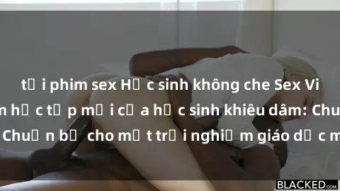 tải phim sex Học sinh không che Sex Video - Các phần mềm học tập mới của học sinh khiêu dâm: Chuẩn bị cho một trải nghiệm giáo dục mới cho giới trẻ.