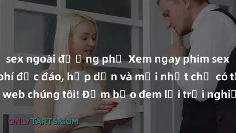 sex ngoài đường phố Xem ngay phim sex không che miễn phí độc đáo, hấp dẫn và mới nhất chỉ có tại trang web chúng tôi! Đảm bảo đem lại trải nghiệm tuyệt vời cho người xem.