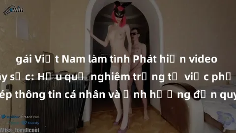 gái Việt Nam làm tình Phát hiện video sex bị quay lén gây sốc: Hậu quả nghiêm trọng từ việc phổ biến trái phép thông tin cá nhân và ảnh hưởng đến quyền riêng tư của người tham gia.