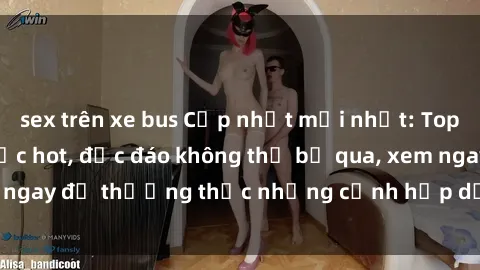 sex trên xe bus Cập nhật mới nhất: Top phim JAV Vietsub cực hot, độc đáo không thể bỏ qua, xem ngay để thưởng thức những cảnh hấp dẫn và đầy kích thích!