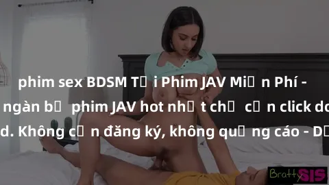 phim sex BDSM Tải Phim JAV Miễn Phí - Thưởng thức hàng ngàn bộ phim JAV hot nhất chỉ cần click download. Không cần đăng ký, không quảng cáo - Dễ dàng tải về và xem online!