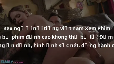 sex người nổi tiếng việt nam Xem Phim Jav Full HD: Những bộ phim đỉnh cao không thể bỏ lỡ! Đảm bảo chất lượng ổn định, hình ảnh sắc nét, đồng hành cùng bạn trong những giây phút thư giãn!