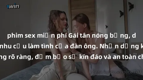 phim sex miễn phí Gái tân nóng bỏng, dâm đãng thỏa mãn nhu cầu làm tình của đàn ông. Nhận dạng không rõ ràng, đảm bảo sự kín đáo và an toàn cho trải nghiệm tuyệt vời.