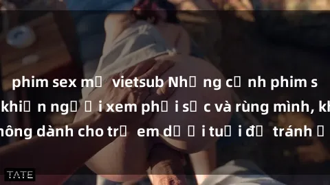 phim sex mỹ vietsub Những cảnh phim sex bạo dâm nhóm khiến người xem phải sốc và rùng mình, không dành cho trẻ em dưới tuổi để tránh ảnh hưởng tiêu cực.