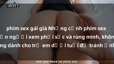 phim sex gái già Những cảnh phim sex bạo dâm nhóm khiến người xem phải sốc và rùng mình, không dành cho trẻ em dưới tuổi để tránh ảnh hưởng tiêu cực.