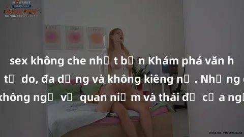 sex không che nhật bản Khám phá văn hóa sex Bắc Âu: Sự tự do, đa dạng và không kiêng nể. Những điều không ngờ về quan niệm và thái độ của người Bắc Âu đối với tình dục.