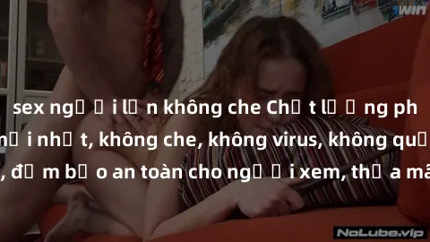 sex người lớn không che Chất lượng phim sex cập nhật mới nhất, không che, không virus, không quảng cáo, đảm bảo an toàn cho người xem, thỏa mãn nhu cầu tình dục của bạn.