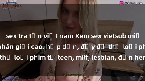 sex tra tấn việt nam Xem sex vietsub miễn phí tại nhà, độ phân giải cao, hấp dẫn, đầy đủ thể loại phim từ teen, milf, lesbian, đến hentai và jav.