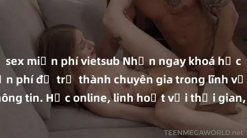 sex miễn phí vietsub Nhận ngay khoá học lập trình Java miễn phí để trở thành chuyên gia trong lĩnh vực công nghệ thông tin. Học online, linh hoạt với thời gian, không giới hạn địa điểm. Đăng ký ngay!