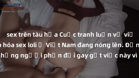 sex trên tàu hỏa Cuộc tranh luận về việc có nên hợp pháp hóa sex loli ở Việt Nam đang nóng lên. Đồng thời, cũng có những người phản đối gay gắt việc này vì lo ngại về tác động tiêu cực lên trẻ em và x