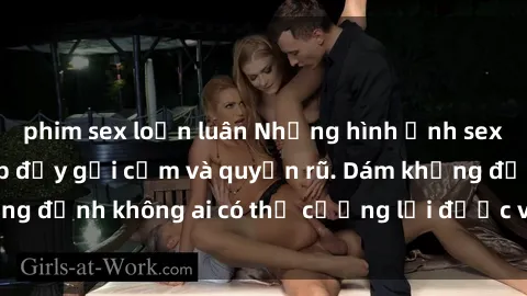 phim sex loạn luân Những hình ảnh sex gái Việt xinh đẹp đầy gợi cảm và quyến rũ. Dám khẳng định không ai có thể cưỡng lại được vẻ đẹp của họ.