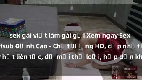 sex gái việt làm gái gọi Xem ngay Sex Phim Hàn Quốc Vietsub Đỉnh Cao - Chất lượng HD, cập nhật liên tục, đủ mọi thể loại, hấp dẫn không thể bỏ qua!