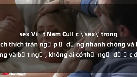 sex Việt Nam Cuộc 'sex' trong thang máy: Khi sự kích thích tràn ngập ở dạng nhanh chóng và bất ngờ, không ai có thể ngờ được điều gì sẽ xảy ra!