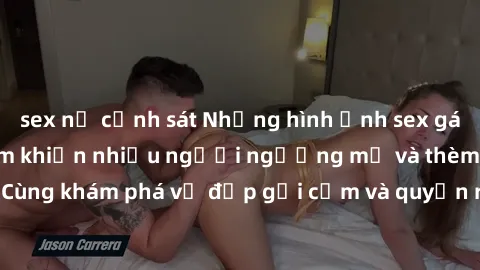 sex nữ cảnh sát Những hình ảnh sex gái sinh viên Việt Nam khiến nhiều người ngưỡng mộ và thèm khát. Cùng khám phá vẻ đẹp gợi cảm và quyến rũ của những cô gái trẻ này.