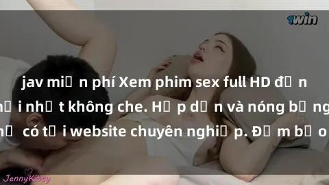 jav miễn phí Xem phim sex full HD đỉnh cao, cập nhật mới nhất không che. Hấp dẫn và nóng bỏng, chỉ có tại website chuyên nghiệp. Đảm bảo sẽ khiến bạn mãn nhãn!