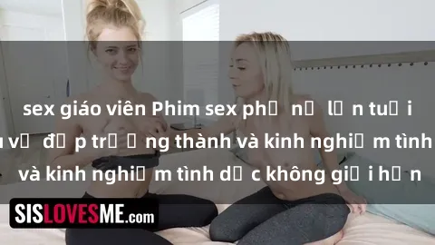 sex giáo viên Phim sex phụ nữ lớn tuổi: Sức hút đằng sau vẻ đẹp trưởng thành và kinh nghiệm tình dục không giới hạn