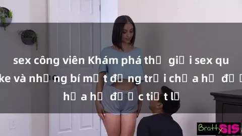 sex công viên Khám phá thế giới sex quán karaoke và những bí mật động trời chưa hề được tiết lộ