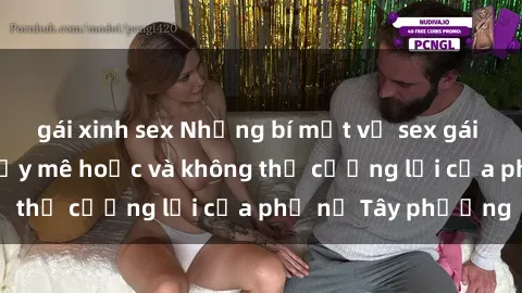 gái xinh sex Những bí mật về sex gái Tây: Sự quyến rũ đầy mê hoặc và không thể cưỡng lại của phụ nữ Tây phương