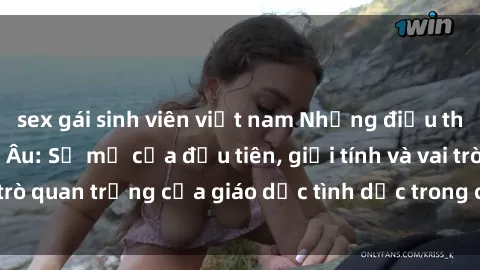 sex gái sinh viên việt nam Những điều thú vị về sex ở Bắc Âu: Sự mở cửa đầu tiên, giới tính và vai trò quan trọng của giáo dục tình dục trong các quốc gia này.