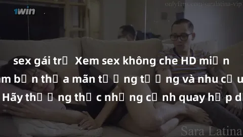sex gái trẻ Xem sex không che HD miễn phí đảm bảo sẽ làm bạn thỏa mãn tưởng tượng và nhu cầu tình dục. Hãy thưởng thức những cảnh quay hấp dẫn và mãnh liệt ngay bây giờ!