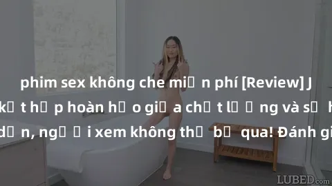 phim sex không che miễn phí [Review] JAV Idol Vietsub: Sự kết hợp hoàn hảo giữa chất lượng và sự hấp dẫn, người xem không thể bỏ qua! Đánh giá chi tiết về ứng dụng này!