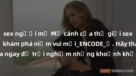 sex người mỹ Mở cánh cửa thế giới sex MILF Việt Nam để khám phá niềm vui mới_ENCODE_. Hãy tham gia ngay để trải nghiệm những khoảnh khắc đầy kích thích và đam mê.